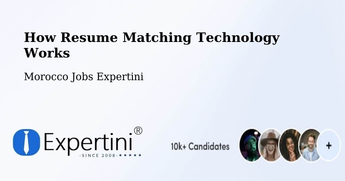 How Resume Matching Technology Works - Morocco Jobs Expertini